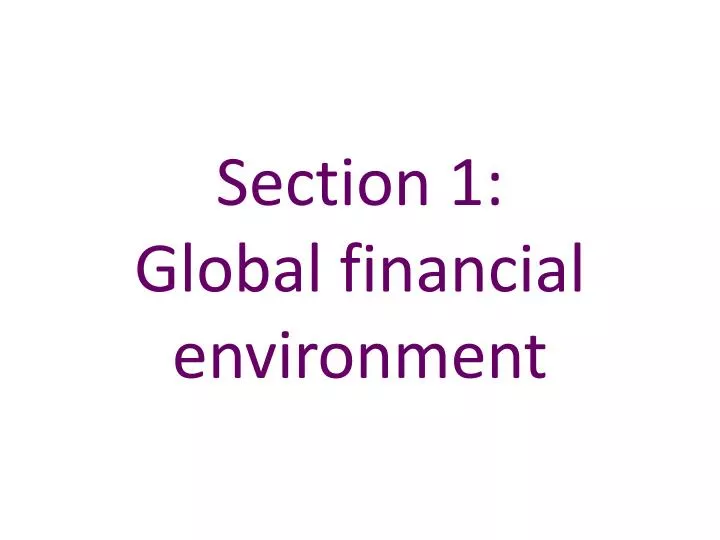 section 1 global financial environment