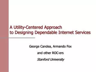 A Utility-Centered Approach to Designing Dependable Internet Services