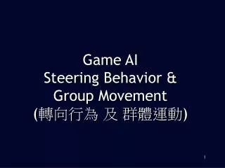 Game AI Steering Behavior &amp; Group Movement ( ???? ? ???? )