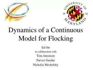 Dynamics of a Continuous Model for Flocking