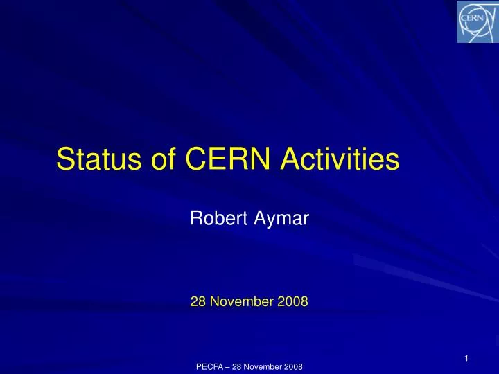 status of cern activities 28 november 2008