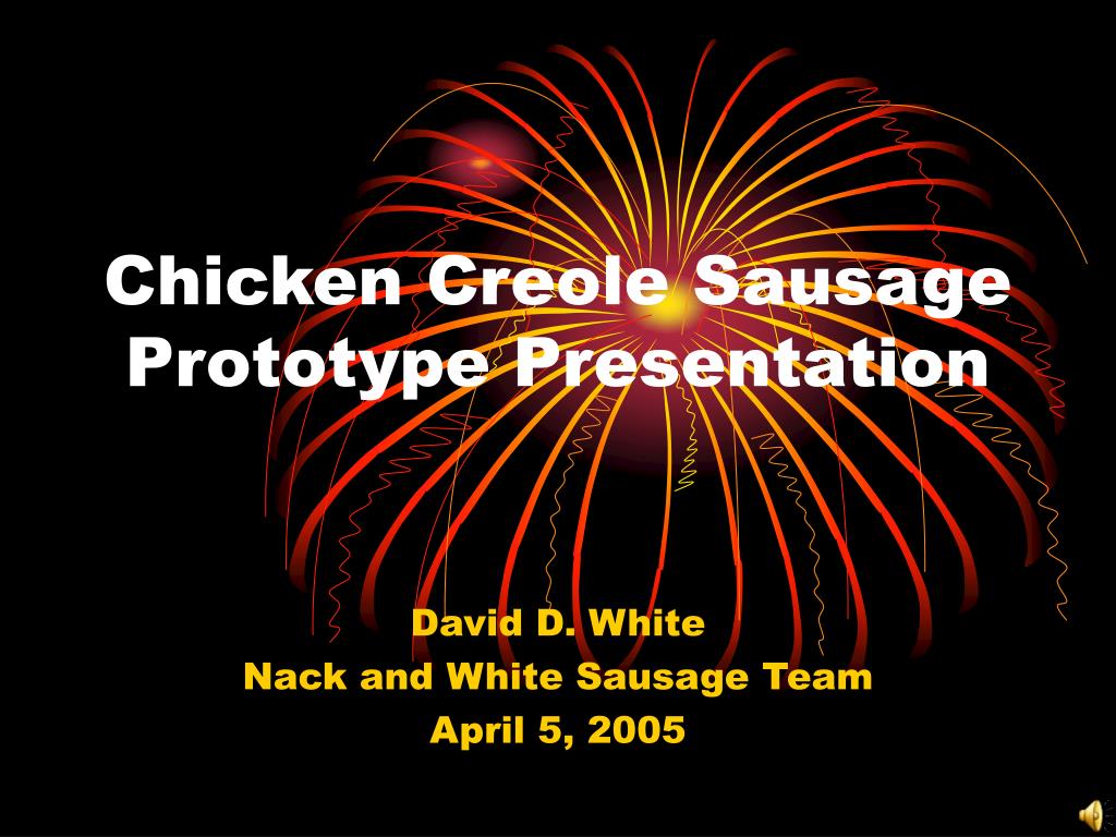 PPT - Chicken Creole Sausage Prototype Presentation PowerPoint ...
