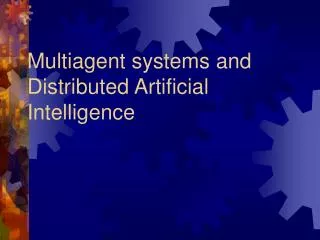 Multiagent systems and Distributed Artificial Intelligence