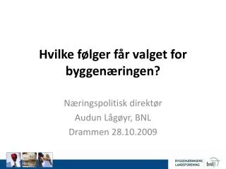 hvilke f lger f r valget for byggen ringen