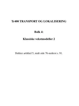 Tr400 TRANSPORT OG LOKALISERING Bolk 4: Klassiske vekstmodeller 2