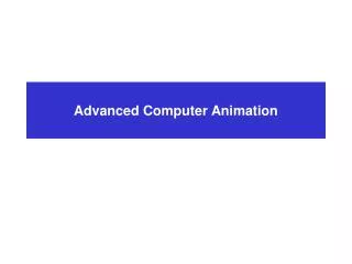 Advanced Computer Animation