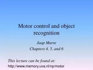 Motor control and object recognition