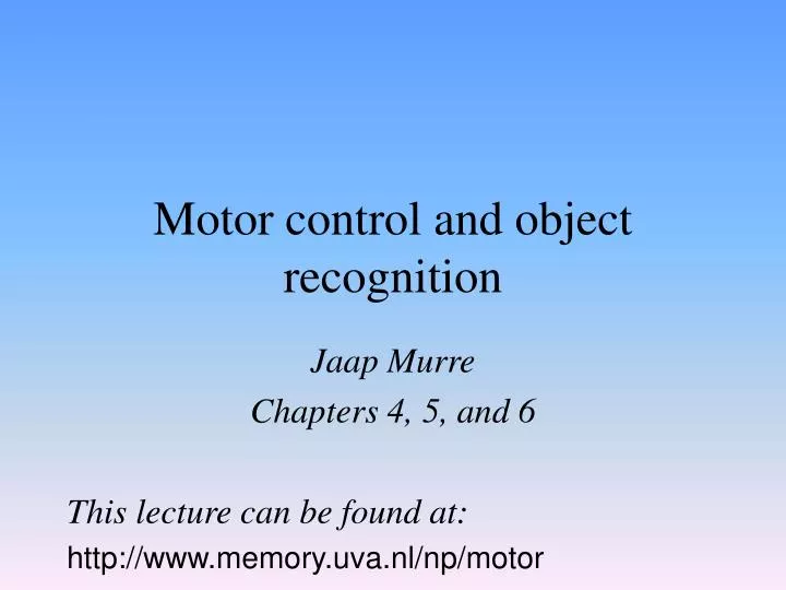 motor control and object recognition