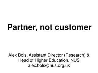 Partner, not customer