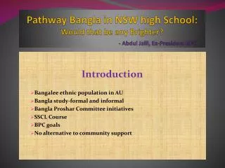 Pathway Bangla in NSW high School: Would that be any Brighter? - Abdul Jalil , Ex-President BPC
