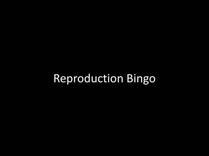 reproduction bingo