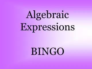 Algebraic Expressions BINGO