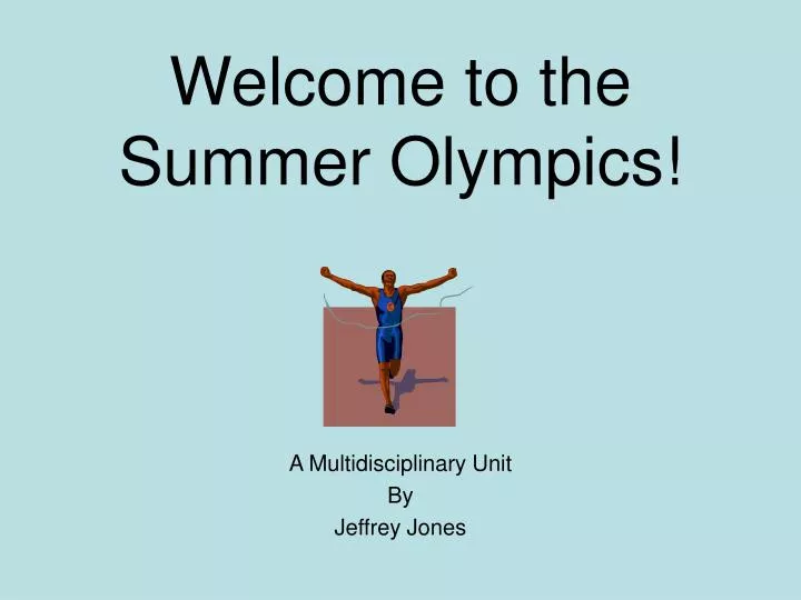 welcome to the summer olympics