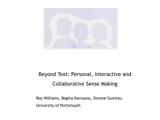 Beyond Text: Personal, Interactive and Collaborative Sense Making