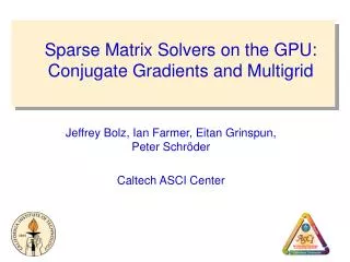 Sparse Matrix Solvers on the GPU: Conjugate Gradients and Multigrid