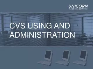 CVS USING AND ADMINISTRATION
