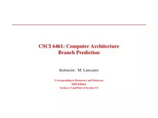 CSCI 6461: Computer Architecture Branch Prediction