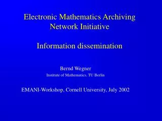 E lectronic M athematics A rchiving N etwork I nitiative Information dissemination