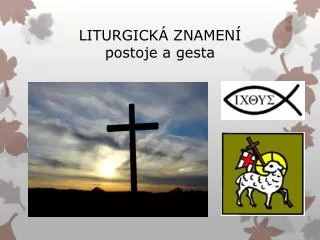liturgick znamen postoje a gesta