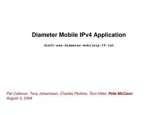 Diameter Mobile IPv4 Application draft-aaa-diameter-mobileip-19.txt