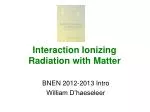 Interaction Ionizing Radiation with Matter - slide 1