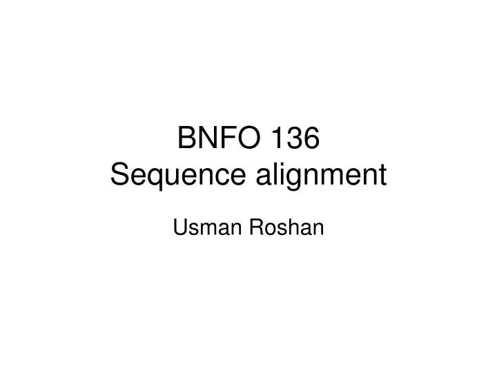bnfo 136 sequence alignment