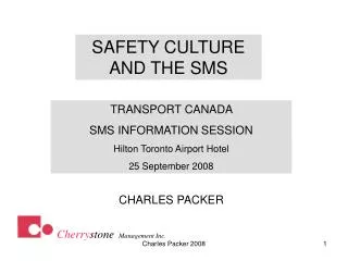TRANSPORT CANADA SMS INFORMATION SESSION Hilton Toronto Airport Hotel 25 September 2008