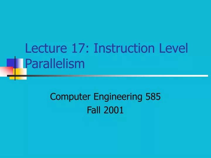 lecture 17 instruction level parallelism