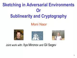 Sketching in Adversarial Environments Or Sublinearity and Cryptography