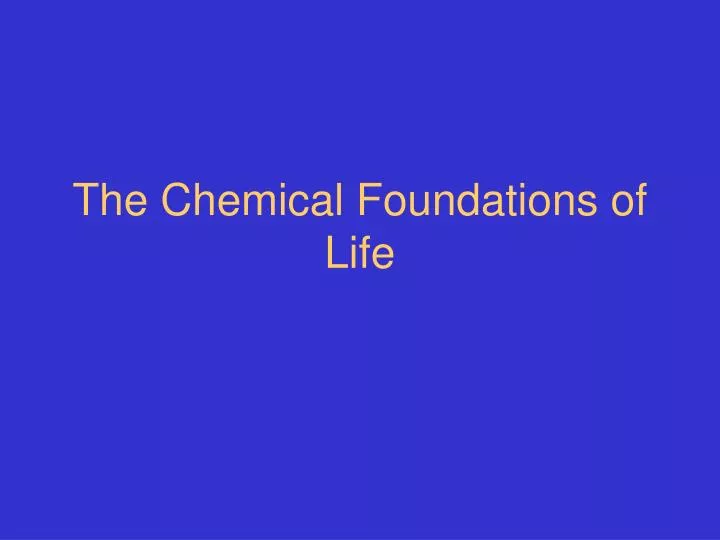 the chemical foundations of life