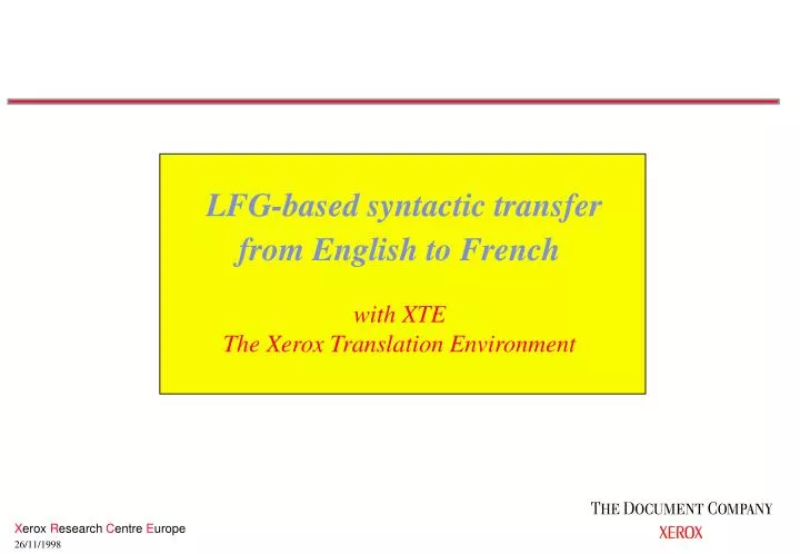 lfg based syntactic transfer from english to french with xte the xerox translation environment
