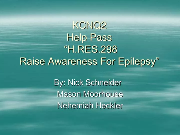 kcnq2 help pass h res 298 raise awareness for epilepsy