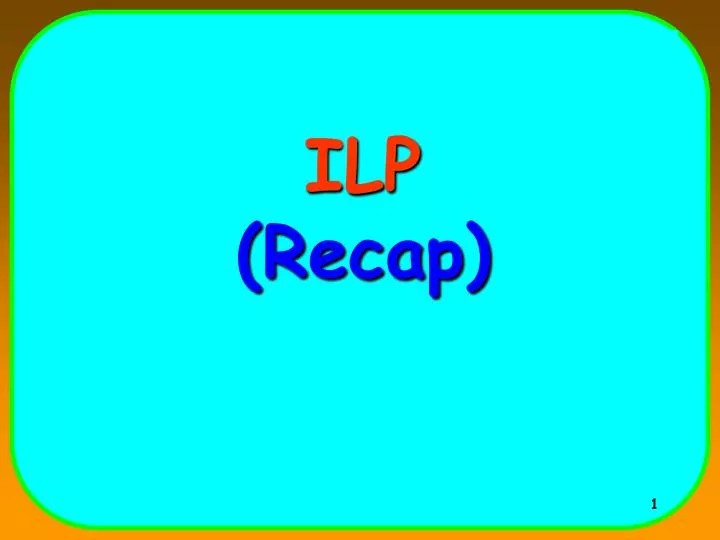 ilp recap