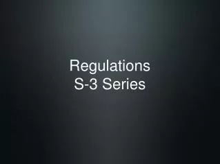 Regulations S-3 Series