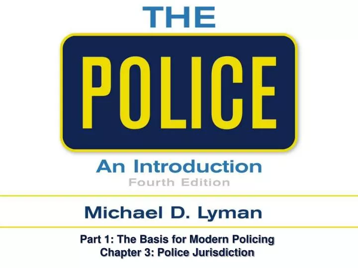 part 1 the basis for modern policing chapter 3 police jurisdiction