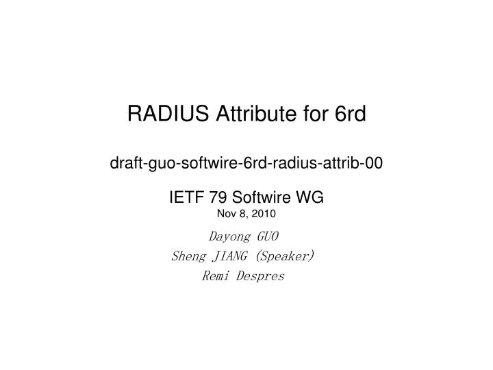 radius attribute for 6rd draft guo softwire 6rd radius attrib 00 ietf 79 softwire wg nov 8 2010