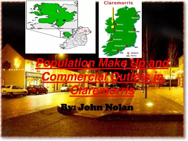 population make up and commercial outlets in claremorris