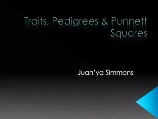 Traits, Pedigrees &amp; Punnett Squares