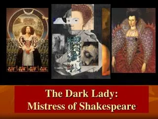 The Dark Lady: Mistress of Shakespeare