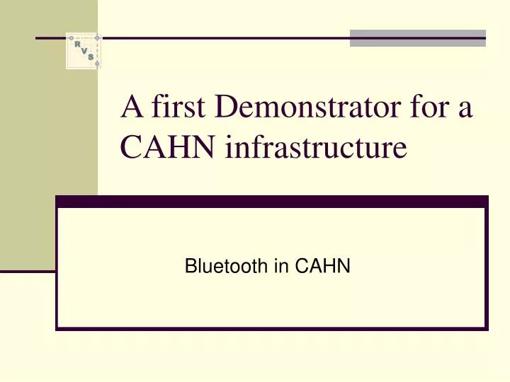 a first demonstrator for a cahn infrastructure