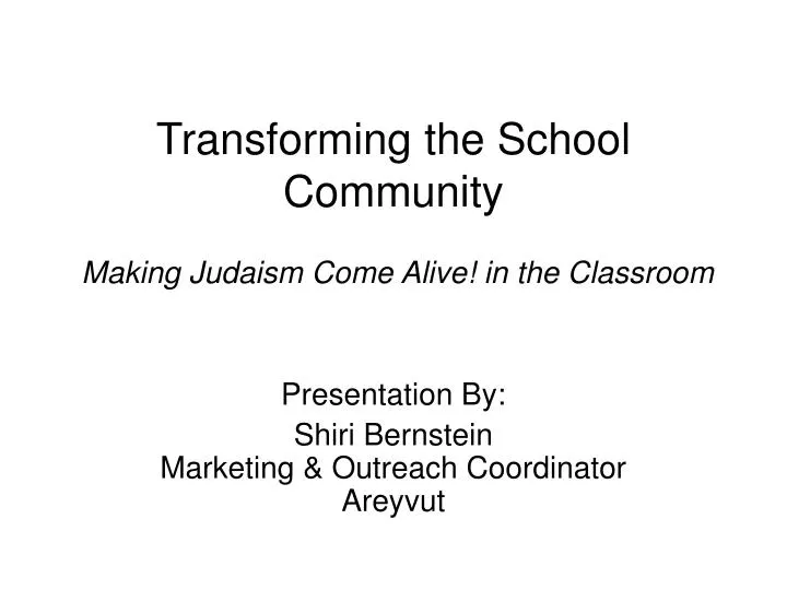transforming the school community making judaism come alive in the classroom