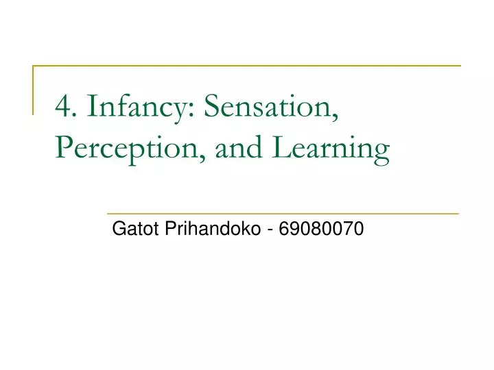 4 infancy sensation perception and learning