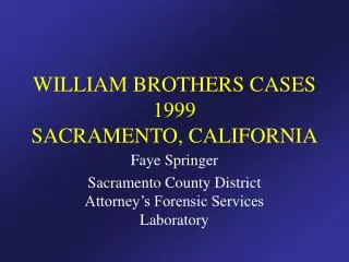 WILLIAM BROTHERS CASES 1999 SACRAMENTO, CALIFORNIA