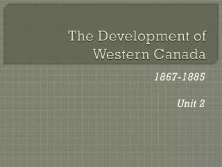 The Development of Western Canada