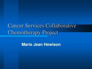 Cancer Services Collaborative Chemotherapy Project