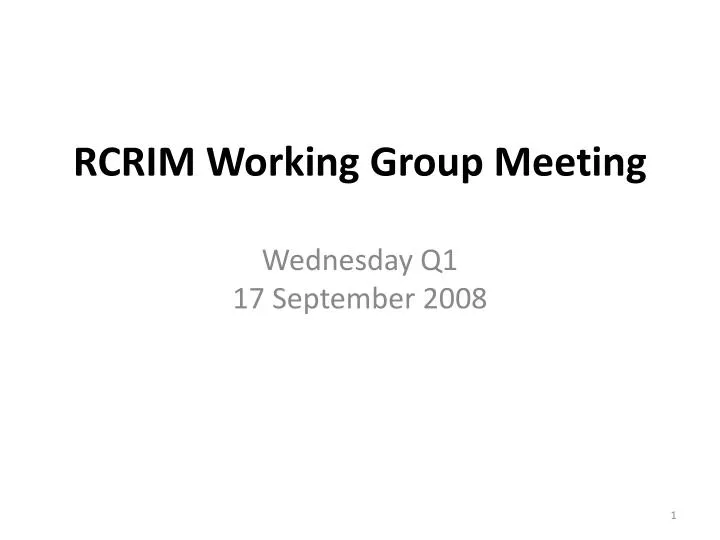 rcrim working group meeting wednesday q1 17 september 2008