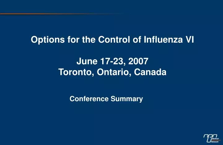 options for the control of influenza vi june 17 23 2007 toronto ontario canada