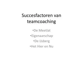 Succesfactoren van teamcoaching