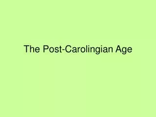 The Post-Carolingian Age