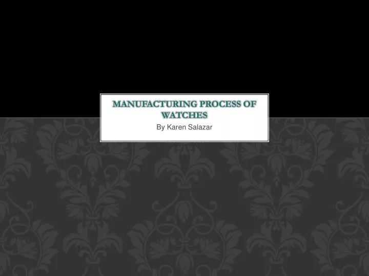 manufacturing process of watches